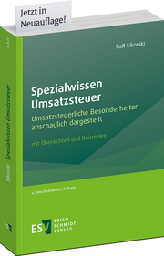 Spezialwissen Umsatzsteuer &ndash; Umsatzsteuerliche Besonderheiten anschaulich dargestellt, mit Übersichten und Beispielen