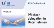 ESV-Online-Book Pflichtendelegation in Unternehmen - Jahresabonnement &ndash;