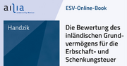 ESV-Online-Book Die Bewertung des inländischen Grundvermögens für die Erbschaft- und Schenkungsteuer - Jahresabonnement &ndash;