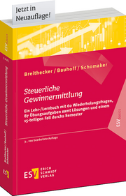 Steuerliche Gewinnermittlung &ndash; Ein Lehr-/Lernbuch mit 60 Wiederholungsfragen, 87 Übungsaufgaben samt Lösungen und einem 15-teiligen Fall durchs Semester