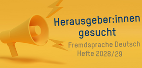 >> OPEN CALL <<<br />Fremdsprache Deutsch &ndash; Heftherausgabe 2028/2029